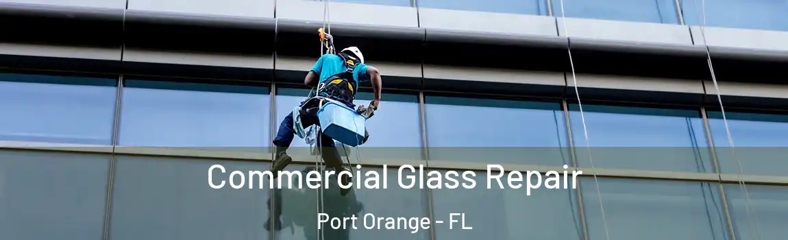  Commercial Glass Repair Port Orange - FL