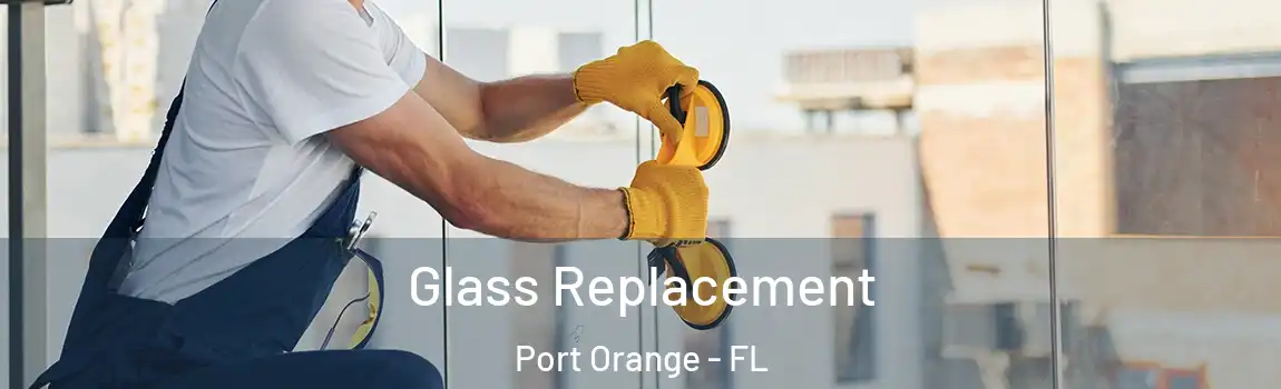  Glass Replacement Port Orange - FL